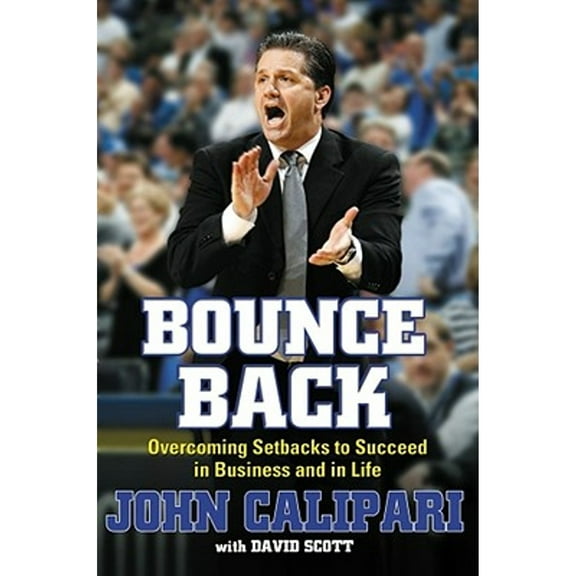 Bounce Back : Overcoming Setbacks to Succeed in Business and in Life (Hardcover)