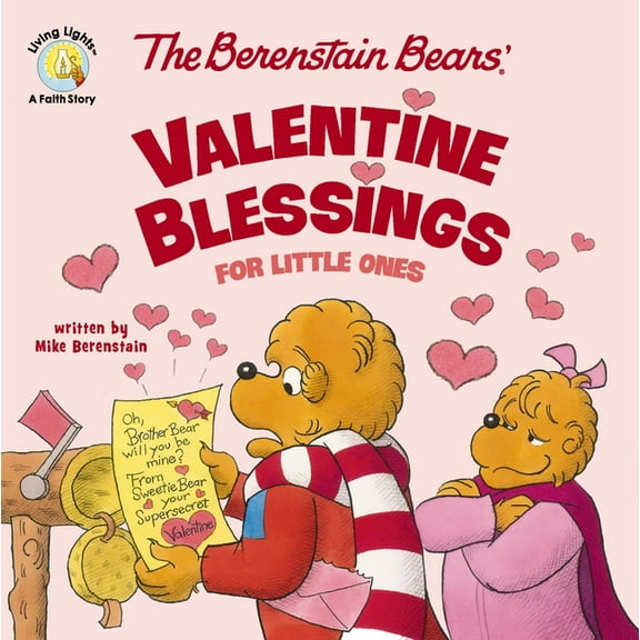 Berenstain Bears/Living Lights: A Faith The Berenstain Bears' Valentine Blessings for Little Ones, (Board Book)