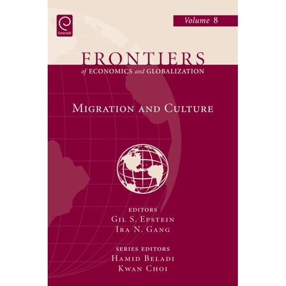Frontiers of Economics and Globalization Migration and Culture, Book 8, (Hardcover)