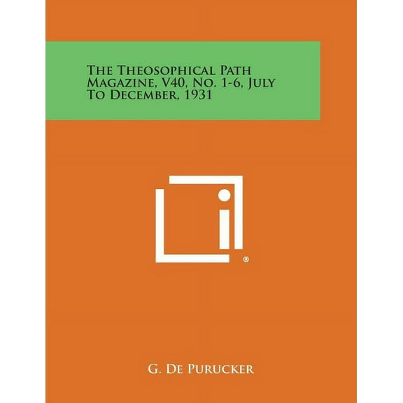 The Theosophical Path Magazine, V40, No. 1-6, July to December, 1931