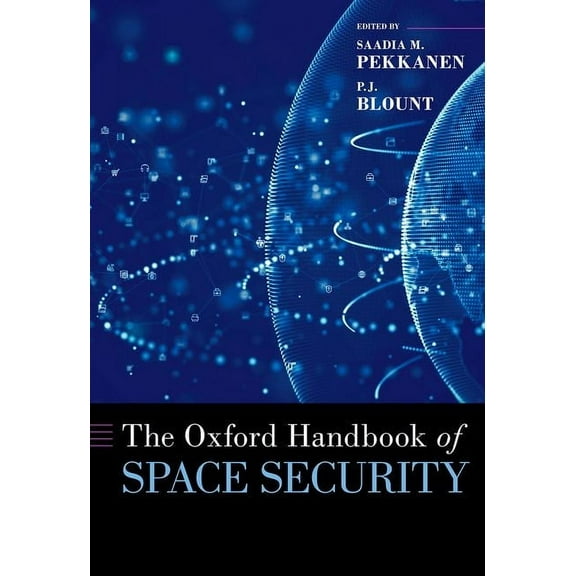 Oxford Handbooks The Oxford Handbook of Space Security, (Hardcover)