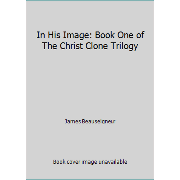 Pre-Owned In His Image: Book One of The Christ Clone Trilogy (Paperback) 0965694852 9780965694858