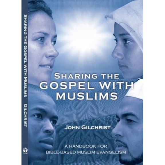 Sharing the Gospel With Muslims : A Handbook for Bible-based Muslim Evangelism (Paperback)