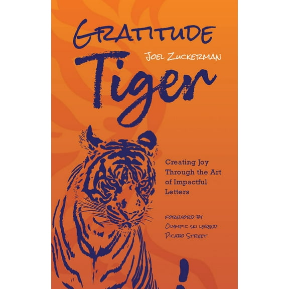 Gratitude Tiger: Creating Joy Through the Art of Impactful Letters, (Hardcover)