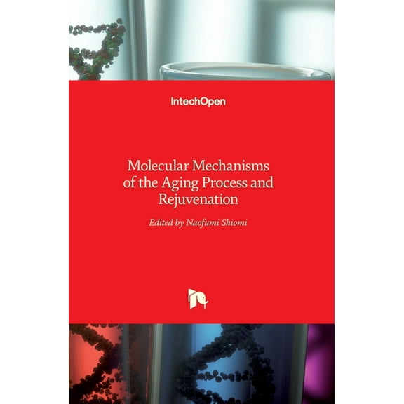 Molecular Mechanisms Of The Aging Process And Rejuvenation