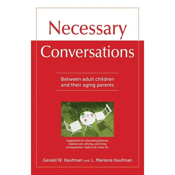 Necessary Conversations : Between Adult Children And Their Aging Parents (Paperback)