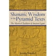 thumbnail image 1 of Shamanic Wisdom In The Pyramid Texts, Jeremy Naydler Paperback, 1 of 2