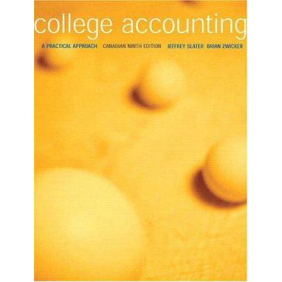 Pre-Owned College Accounting: A Practical Approach, Canadian Ninth Edition (9th Edition) (Paperback) 0131278177 9780131278172