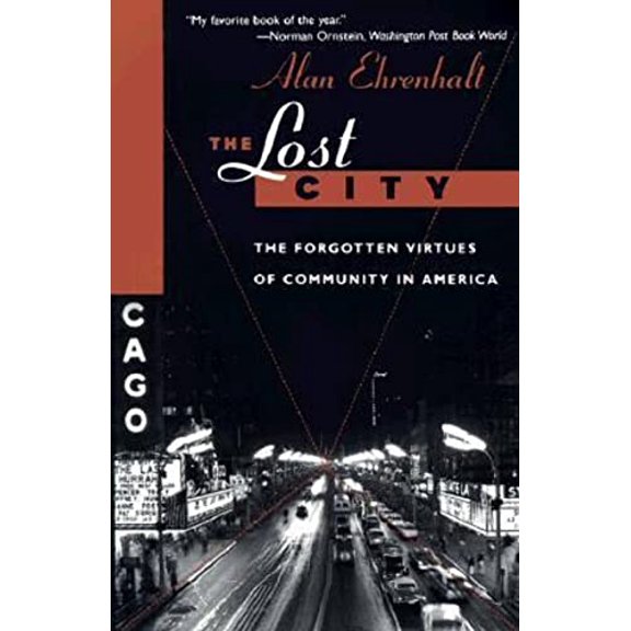 Pre-Owned Lost City: The Forgotton Virtues of Community in America Paperback