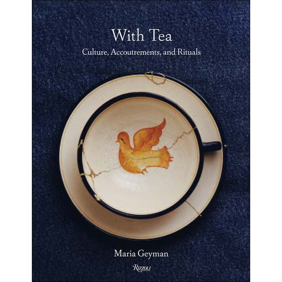With Tea: Culture, Accoutrements, and Rituals, (Hardcover)