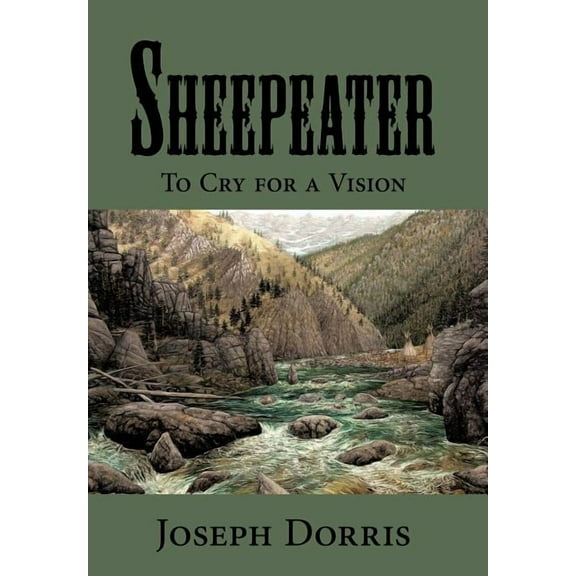 Sheepeater: To Cry for a Vision (Hardcover)