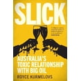 thumbnail image 2 of Slick : Australia's toxic relationship with Big Oil (Paperback), 2 of 2