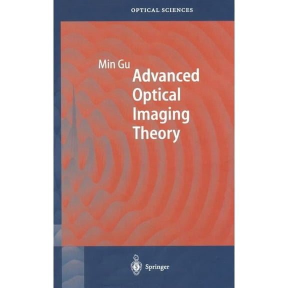Springer Optical Sciences Advanced Optical Imaging Theory, Book 75, (Hardcover)