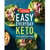 Easy Everyday Keto : Healthy Kitchen-Perfected Recipes (Paperback)