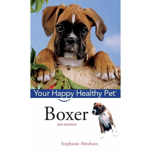 Your Happy Healthy Pet Guides Boxer: Your Happy Healthy Pet, Book 100, (Paperback)