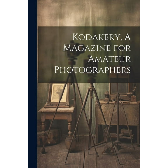 Kodakery, A Magazine for Amateur Photographers (Paperback)