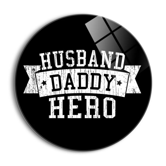 Husband Daddy Hero White Banner Stars 24 inch Glass Round Wall Hanging Sign