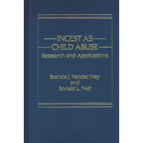 Incest as Child Abuse: Research and Applications, (Hardcover)