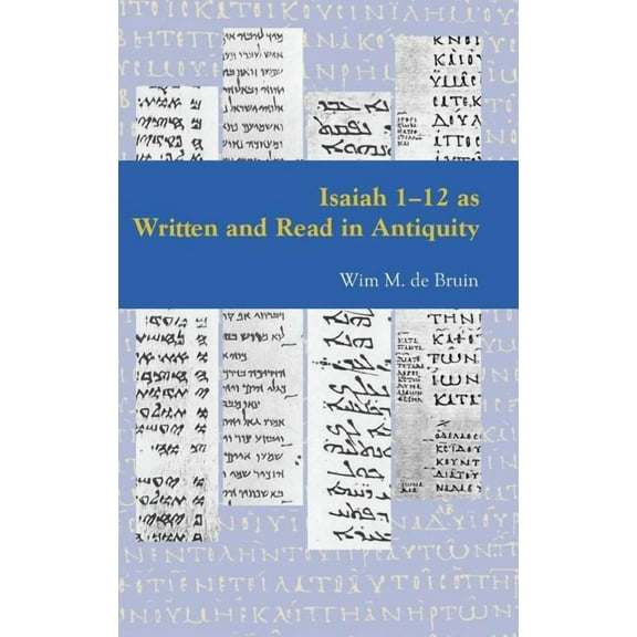 Pericope: Scripture as Written and Read in Antiquity: Isaiah 1-12 as Written and Read in Antiquity (Hardcover)