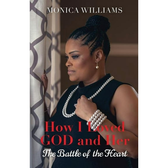 How I Loved GOD and Her: The Battle of the Heart, (Paperback)