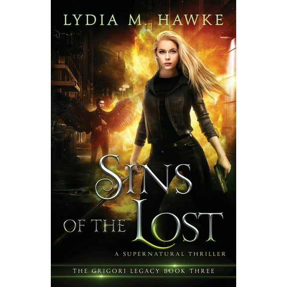 Grigori Legacy Sins of the Lost: A Supernatural Thriller, Book 3, (Paperback)