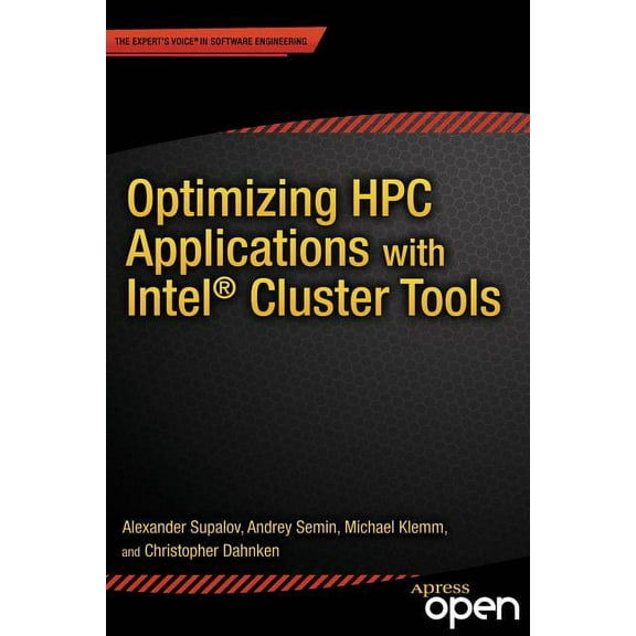 Optimizing HPC Applications with Intel Cluster Tools: Hunting Petaflops, (Paperback)