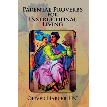 Parental Proverbs for Instructional Living -