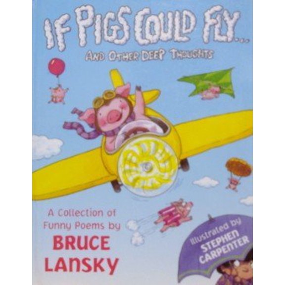 Pre-Owned If Pigs Could Fly-- And Other Deep Thoughts: A Collection of Funny Poems (Hardcover) 0881663794 9780881663792