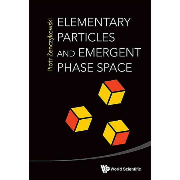 Elementary Particles & Emergent Phase Space, (Hardcover)