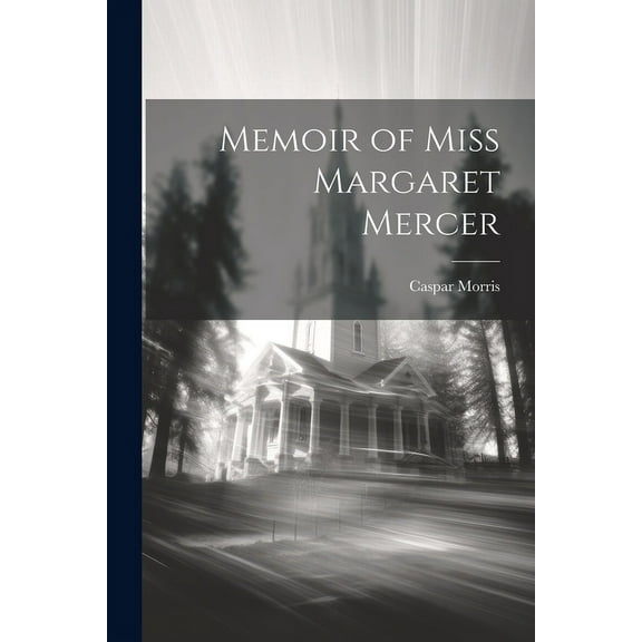 Memoir of Miss Margaret Mercer (Paperback)