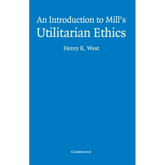 An Introduction to Mill's Utilitarian Ethics, (Paperback)