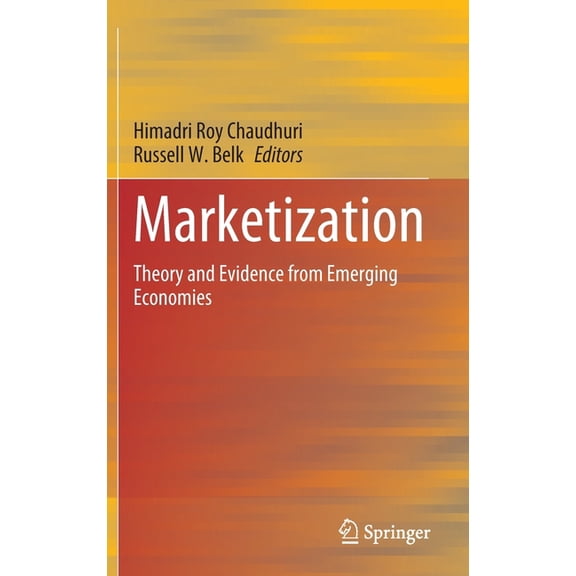 Marketization: Theory and Evidence from Emerging Economies, (Hardcover)