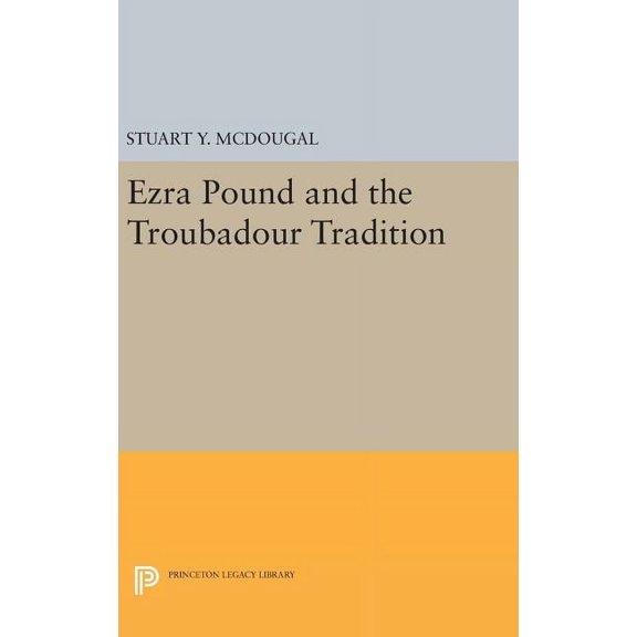Ezra Pound and the Troubadour Tradition, (Hardcover)