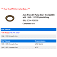 thumbnail image 2 of Auto Trans Pump Seal - Compatible with 1965 - 1978 Plymouth Fury 1966 1967 1968 1969 1970 1971 1972 1973 1974 1975 1976 1977, 2 of 2