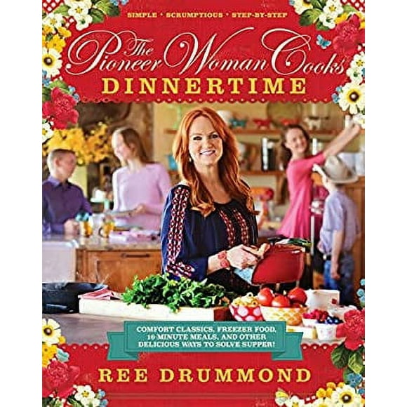 Pre-Owned The Pioneer Woman Cooks--Dinnertime : Comfort Classics, Freezer Food, 16-Minute Meals, and Other Delicious Ways to Solve Supper! 9780062225245