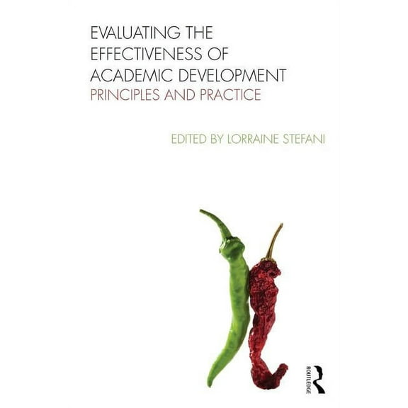 Evaluating the Effectiveness of Academic Development: Principles and Practice, (Paperback)