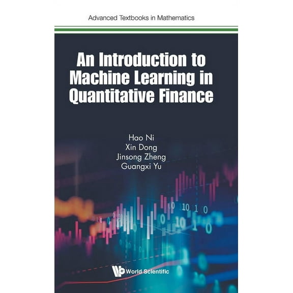 Advanced Textbooks in Mathematics Introduction to Machine Learning and Quantitative Finance, Book 0, (Hardcover)