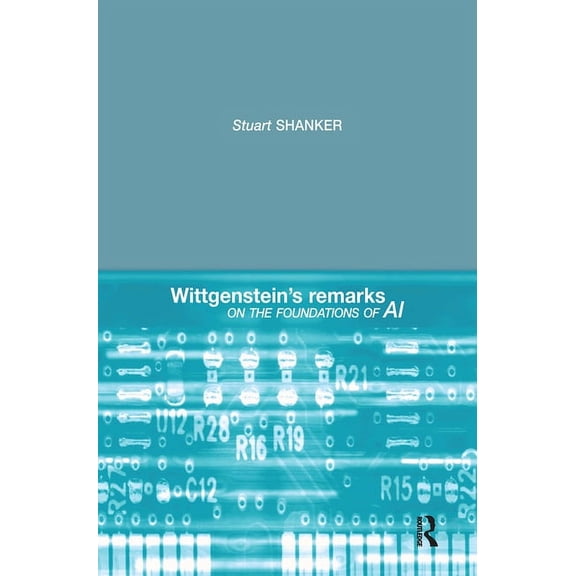 Wittgenstein's Remarks on the Foundations of AI, (Paperback)