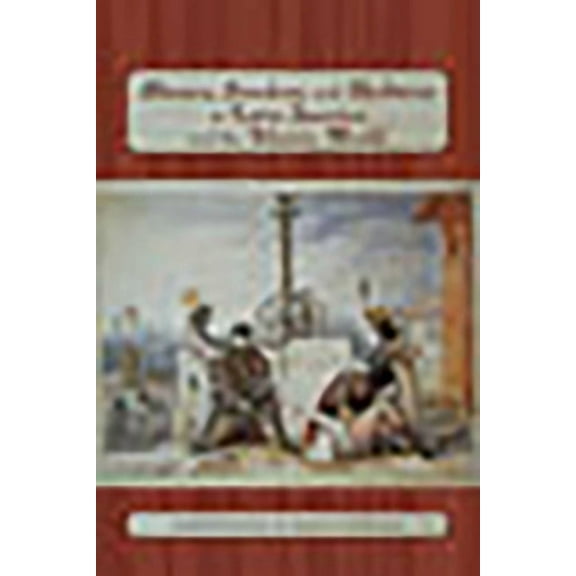 DiÃ¡logos Slavery, Freedom, and Abolition in Latin America and the Atlantic World, (Paperback)