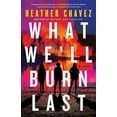 thumbnail image 2 of What We'll Burn Last, (Hardcover), 2 of 2