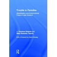 thumbnail image 1 of Pre-Owned Trouble in Paradise: Globalization and Environmental Crises in Latin America (Hardcover) 0415929792 9780415929790, 1 of 1