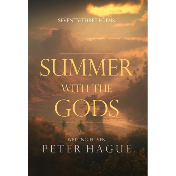 Summer With The Gods: Seventy-three poems, (Hardcover)