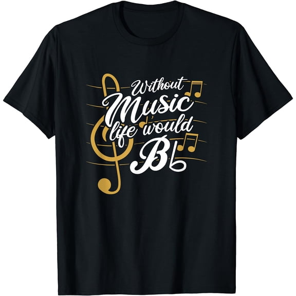 Without Music Life Would B Flat II - Funny Music Quotes T-Shirt Black X-Large
