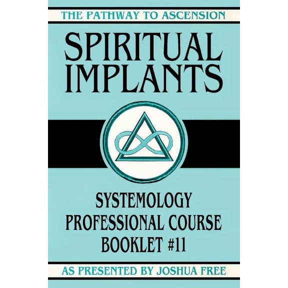 The Pathway to Ascension Spiritual Implants: Systemology Professional Course Booklet #11, Book 11, (Paperback)