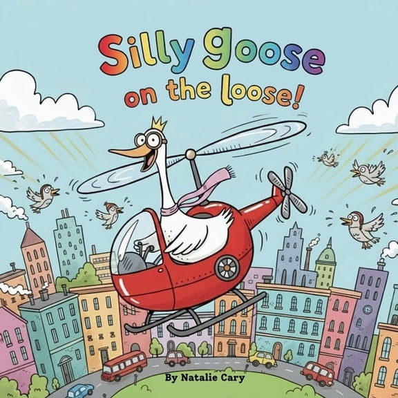Silly Goose on the Loose, (Paperback)