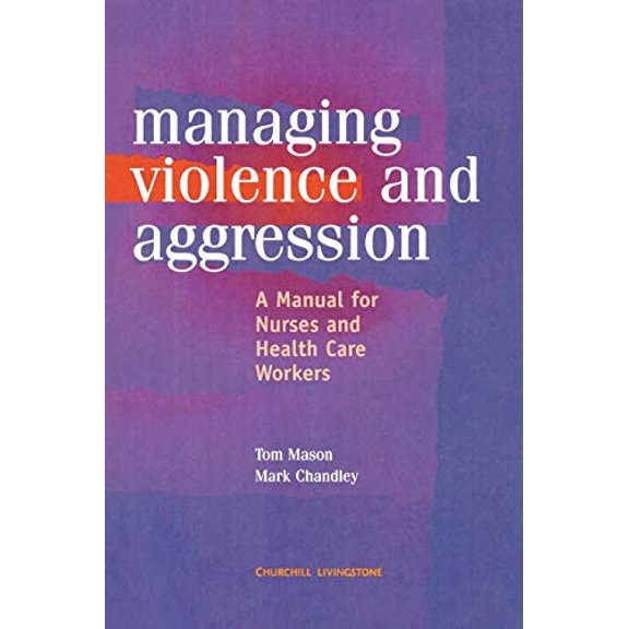 Pre-Owned Management of Violence and Aggression: A Manual for Nurses and Health Care Workers, 9780443059346, 0443059349, Paperback, 1 edition