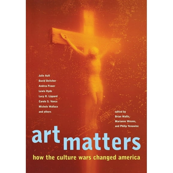 Art Matters: How the Culture Wars Changed America, (Paperback)