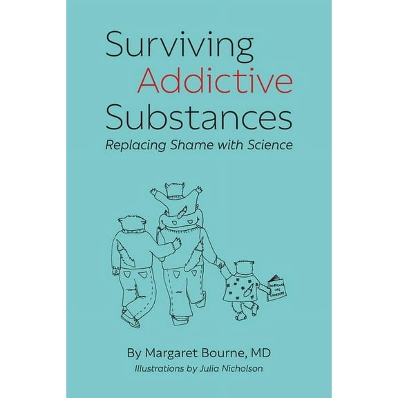 Surviving Addictive Substances: Replacing Shame with Science, (Paperback)