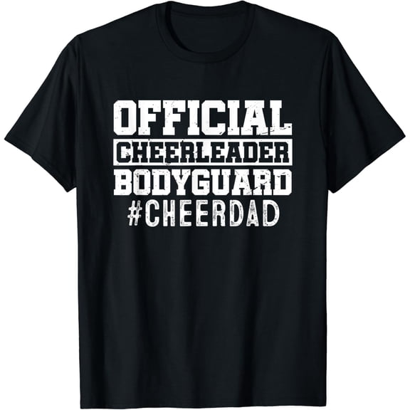 Cheer Dad Funny Papa Official Cheerleader Bodyguard T-Shirt