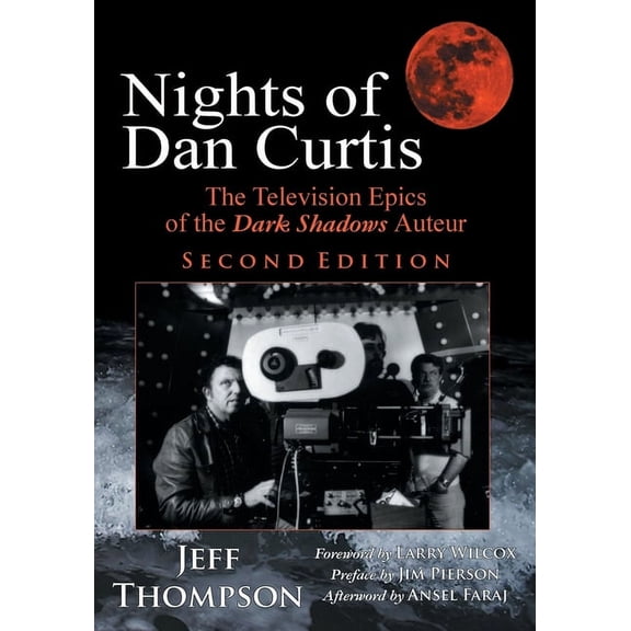 Nights of Dan Curtis, Second Edition: The Television Epics of the Dark Shadows Auteur, (Paperback)